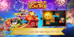 Sắc Xuân Chợ Tết Yo88 - Tựa Game Nổ Hũ Giải Trí Ngày Tết 4 Sắc Xuân Chợ Tết - siêu phẩm đổi thưởng cho ngày Tết