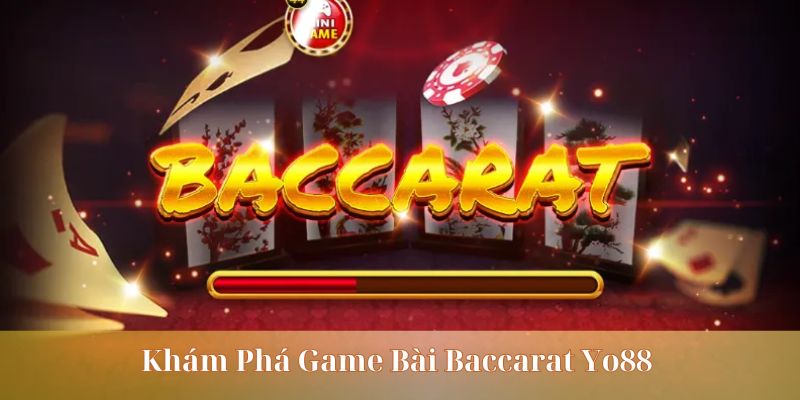 Game Bài Baccarat Yo88 - Mẹo Đặt Cược Để Thắng Lớn 11 Tham gia cược nhanh thắng lớn cùng Baccarat Yo88