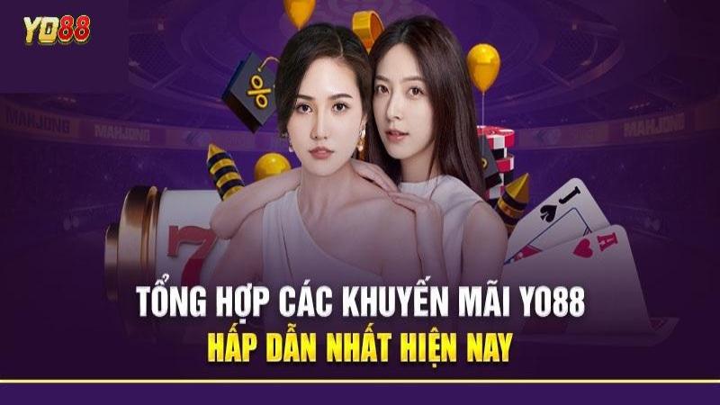 Khuyến Mãi Yo88 | Tổng Hợp Các Ưu Đãi Cực Khủng Cực Hấp Dẫn 2 Tổng hợp các chương trình khuyến mãi Yo88 khủng nhất