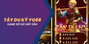 Tây Du Ký Yo88 - Thử Ngay Siêu Phẩm Nổ Hũ Để Đổi Đời 1 Tây Du Ký Yo88